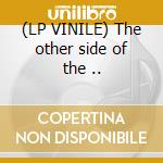 (LP VINILE) The other side of the .. cd