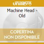 Machine Head - Old cd