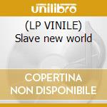 (LP VINILE) Slave new world cd