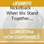 Nickelback - When We Stand Together (2Track) cd