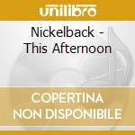 Nickelback - This Afternoon cd