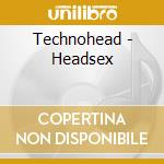 Technohead - Headsex cd