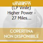 (LP Vinile) Higher Power - 27 Miles Underwater vinile