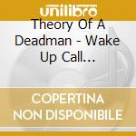 Theory Of A Deadman - Wake Up Call (Amended) cd