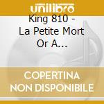 King 810 - La Petite Mort Or A Conversation With God