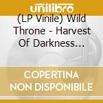 (LP Vinile) Wild Throne - Harvest Of Darkness (Dlcd) (2 Lp) lp vinile di Wild Throne