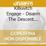 Killswitch Engage - Disarm The Descent (Gold Vinyl) cd musicale di Killswitch Engage