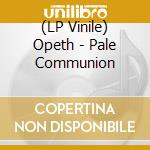 (LP Vinile) Opeth - Pale Communion vinile