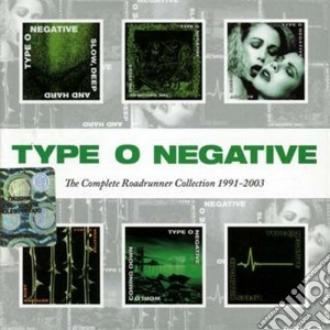 Type O Negative - The Complete Roadrunner Collection 1991-2003 (6 Cd) cd musicale di Type o negative