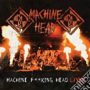 Machine Head - Machine F**king Head Live (2 Cd) cd musicale di Machine Head