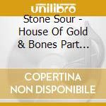 Stone Sour - House Of Gold & Bones Part 2 cd