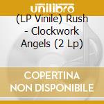 (LP Vinile) Rush - Clockwork Angels (2 Lp) lp vinile di Rush