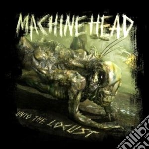 Machine Head - Unto The Locust cd musicale di Machine Head