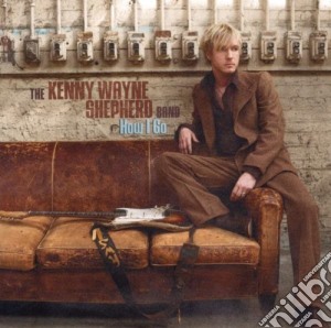 Kenny Wayne Shepherd Band (The) - How I Go cd musicale di Kenny wayne shepherd
