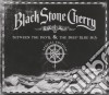 Black Stone Cherry - Between The Devil And The Deep Blue Sea cd