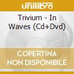 Trivium - In Waves (Cd+Dvd) cd