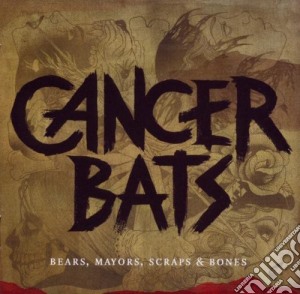 Cancer Bats - Bears, Mayors, Scraps And Bones (2 Cd) cd musicale di Bats Cancer
