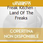 Freak Kitchen - Land Of The Freaks cd