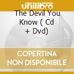 The Devil You Know ( Cd + Dvd) cd
