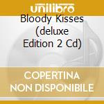 Bloody Kisses (deluxe Edition 2 Cd) cd musicale di TYPE O NEGATIVE