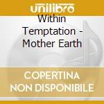 Within Temptation - Mother Earth cd