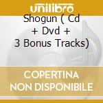 Shogun ( Cd + Dvd + 3 Bonus Tracks) cd