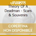 Theory Of A Deadman - Scars & Souvenirs cd musicale di THEORY