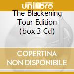 The Blackening Tour Edition (box 3 Cd)