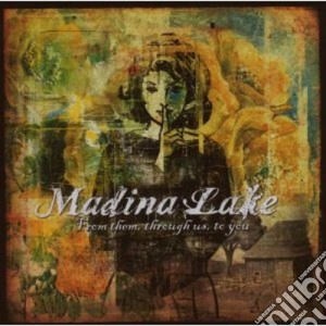 Madina Lake - From Them, Through Us, To You cd musicale di Lake Madina