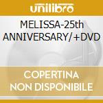 MELISSA-25th ANNIVERSARY/+DVD cd musicale di Fate Mercyful