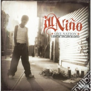 Ill Nino - One Nation Underground cd musicale di Nino Ill