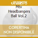 Mtv Headbangers Ball Vol.2 cd