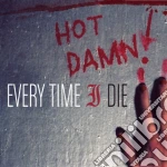 Every Time I Die - Hot Damn! cd
