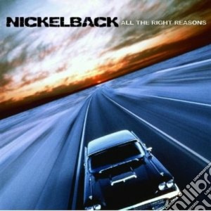 Nickelback - All The Right Reasons cd musicale di NICKELBACK