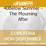 40Below Summer - The Mourning After cd