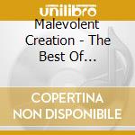 Malevolent Creation - The Best Of Malevolent Cre cd