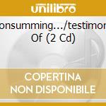 Consumming.../testimony Of (2 Cd) cd musicale di PESTILENCE