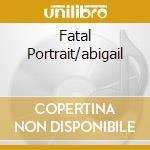 Fatal Portrait/abigail cd
