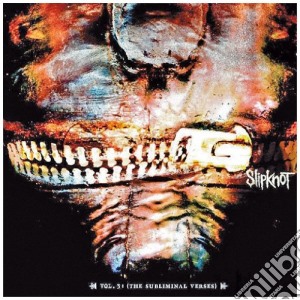 Slipknot - Vol 3: The Subliminal Verses  cd musicale di SLIPKNOT