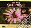 To My Surprise - To My Surprise cd