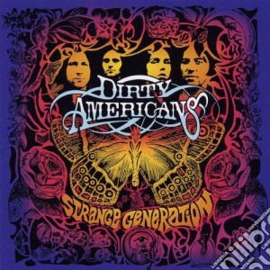 Dirty Americans - Strange Generation cd musicale di DIRTY AMERICANS