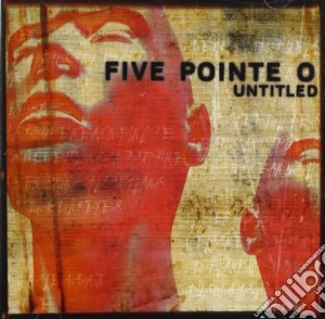 Five Pointe O - Untitled cd musicale di FIVE POINT O.