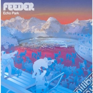 Feeder - Echo Park cd musicale di FEEDER