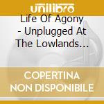 Life Of Agony - Unplugged At The Lowlands Festival 1997 cd