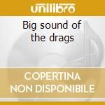 Big sound of the drags cd