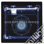 Dog Eat Dog - Amped