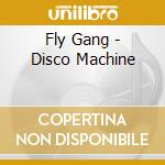 Fly Gang - Disco Machine cd