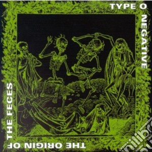 Type O Negative - The Origin Of The Feces cd musicale di TYPE O NEGATIVE