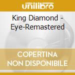 King Diamond - Eye-Remastered cd