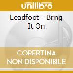 Leadfoot - Bring It On cd musicale di Leadfoot